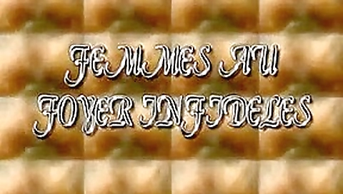Femmes Au Foyer Infideles...